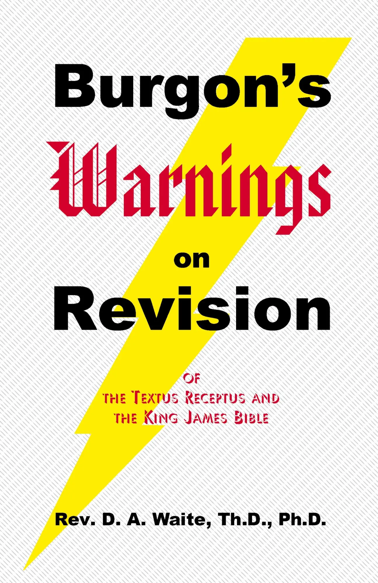 Cover: 9781568480138 | Burgon's Warnings on Revision of the Textus Receptus and the King...