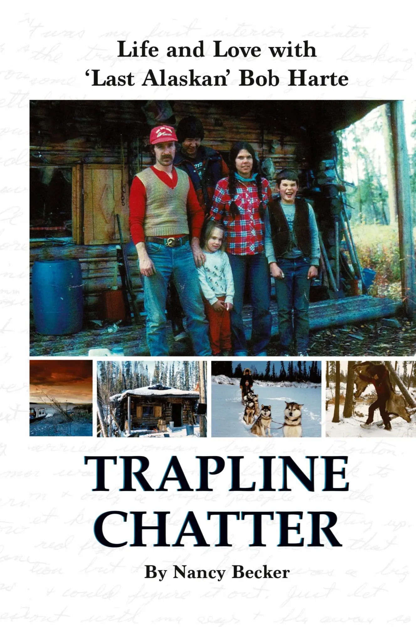 Cover: 9781637470138 | Trapline Chatter | Life and Love with 'Last Alaskan' Bob Harte | Buch