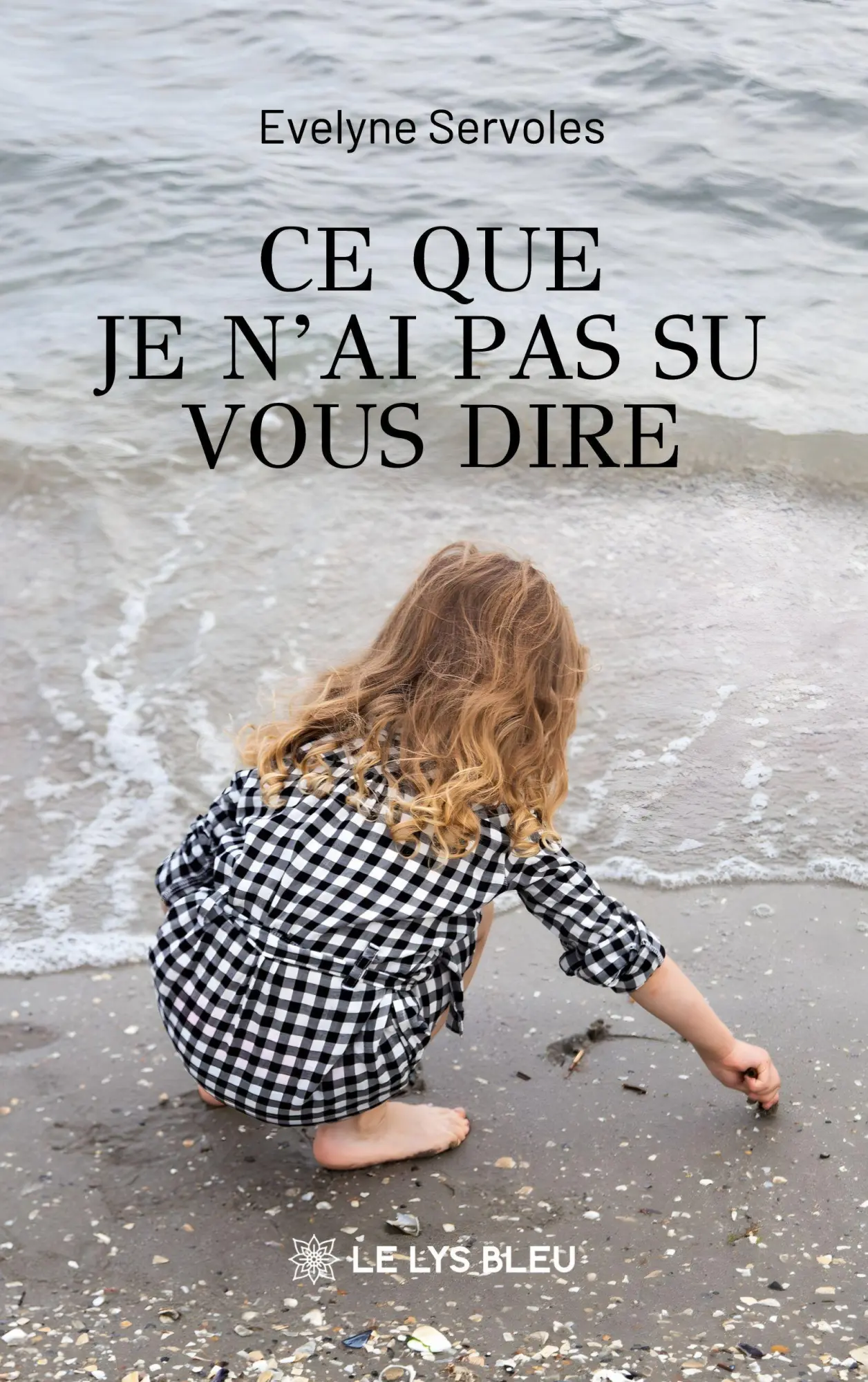 Cover: 9791044040138 | Ce que je n'ai pas su vous dire | Evelyne Servoles | Taschenbuch