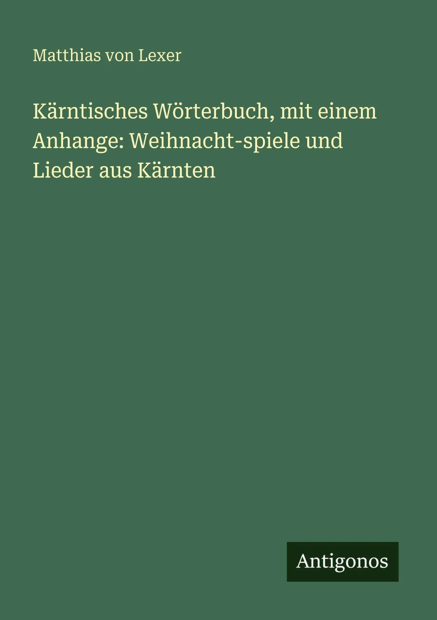 Cover: 9783388470238 | Kärntisches Wörterbuch, mit einem Anhange: Weihnacht-spiele und...