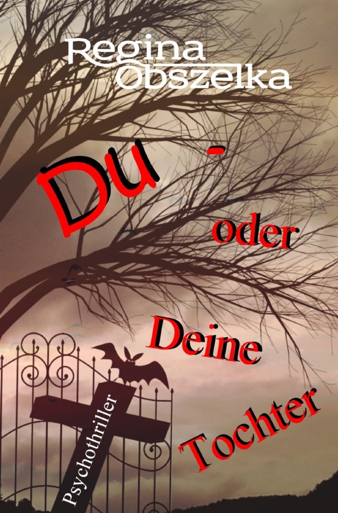 Cover: 9783757500238 | Du - oder Deine Tochter | Regina Obszelka | Taschenbuch | 424 S.
