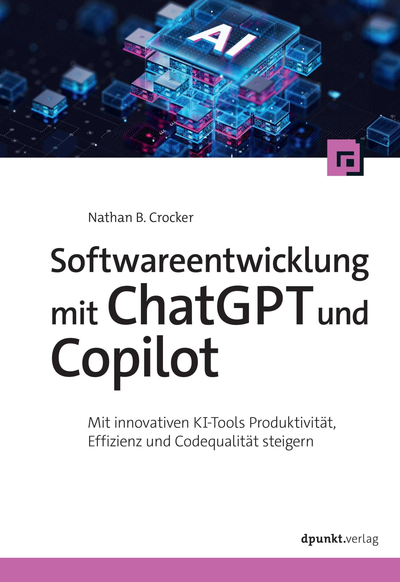 Cover: 9783988890238 | Softwareentwicklung mit ChatGPT und Copilot | Nathan B. Crocker | Buch