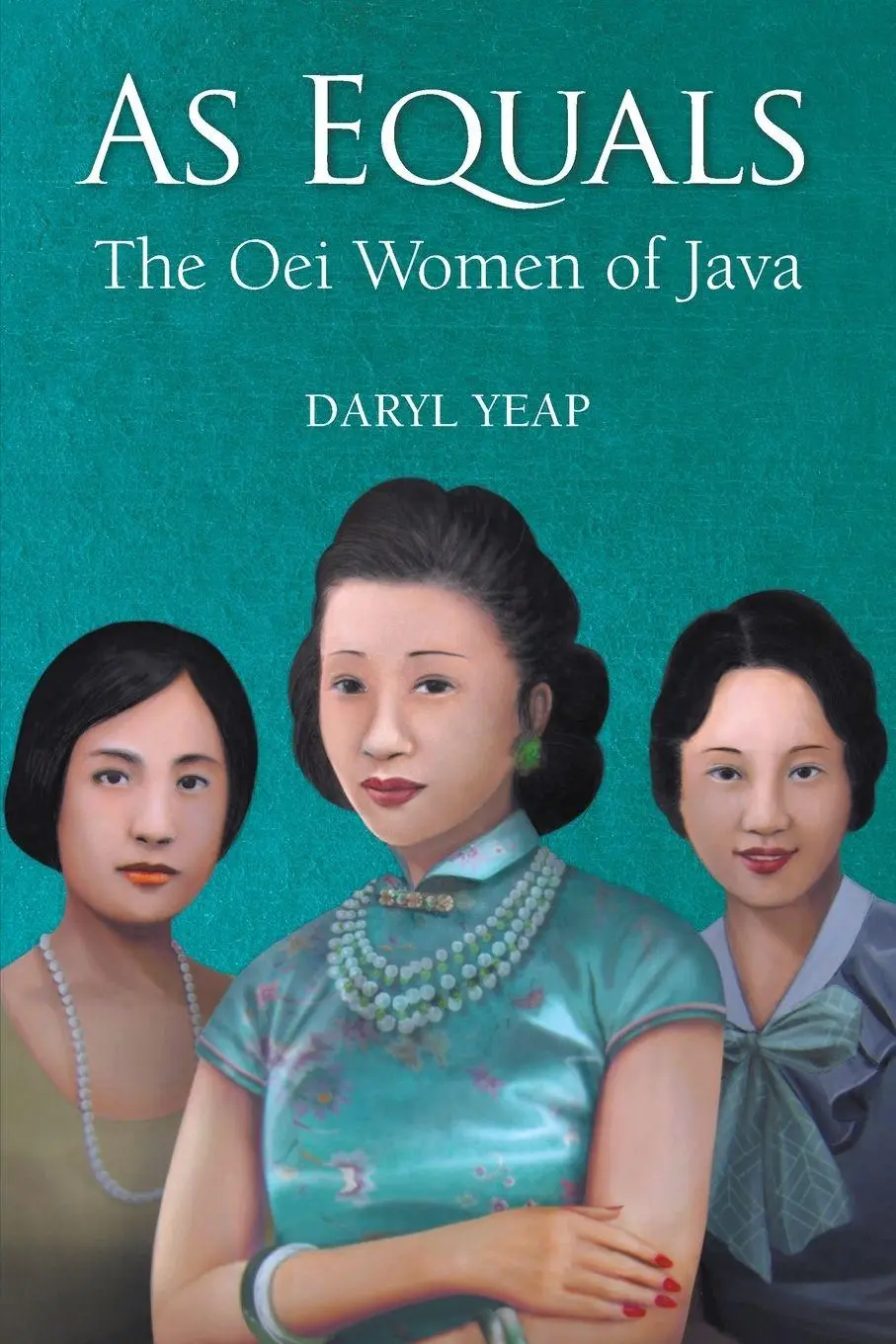 Cover: 9789811280238 | AS EQUALS | THE OEI WOMEN OF JAVA | Yeap Daryl | Taschenbuch | 2023