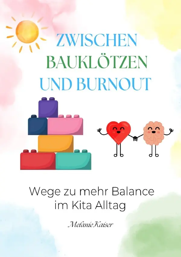 Cover: 9783565050338 | Zwischen Bauklötzen und Burnout | Melanie Kaiser | Taschenbuch | 80 S.