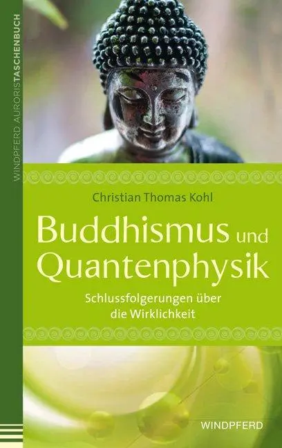 Cover: 9783864100338 | Buddhismus und Quantenphysik | Christian Thomas Kohl | Taschenbuch