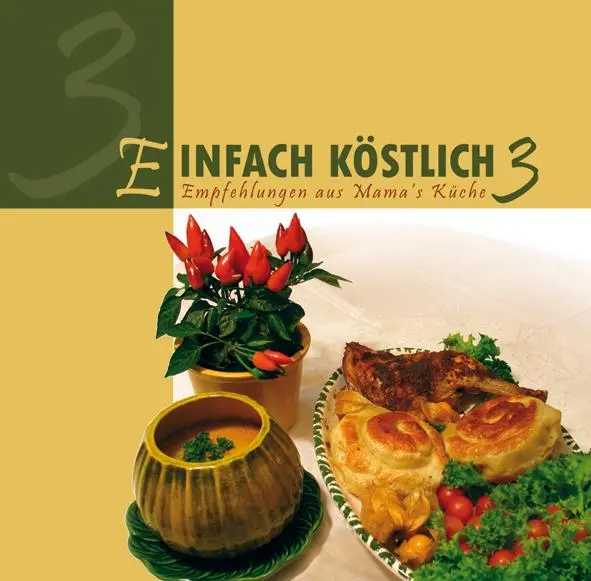 Cover: 9783936850338 | Einfach Köstlich 3 | Empfehlungen aus Mamas Küche | Verlag | Buch Cover: 9783936850338 | Einfach Köstlich 3 | Empfehlungen aus Mamas Küche | Verlag | Buch