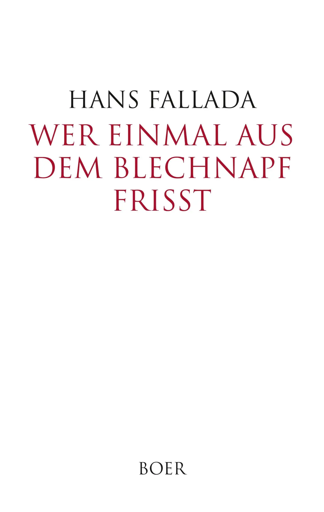 Cover: 9783966620338 | Wer einmal aus dem Blechnapf frißt | Hans Fallada | Buch | 492 S.