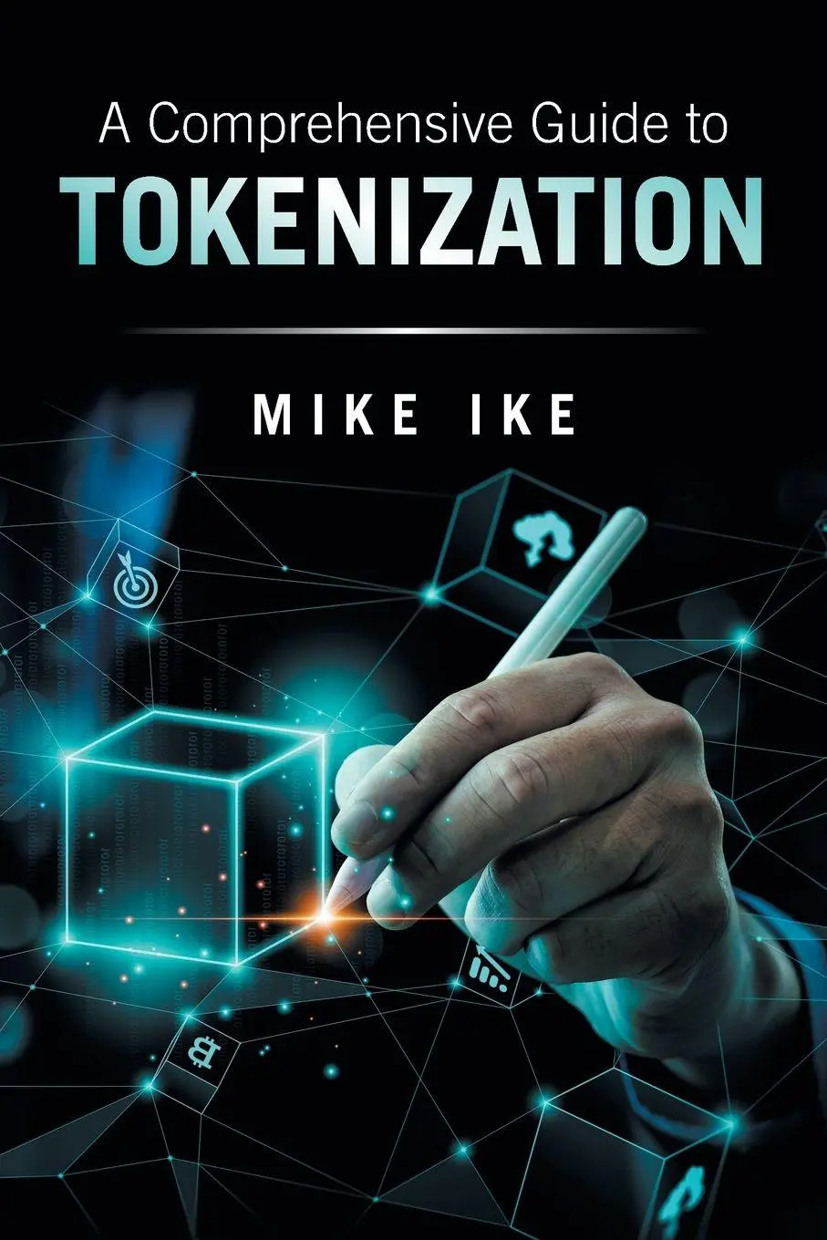 Cover: 9798369450338 | A Comprehensive Guide to Tokenization | Mike Ike | Taschenbuch | 2025