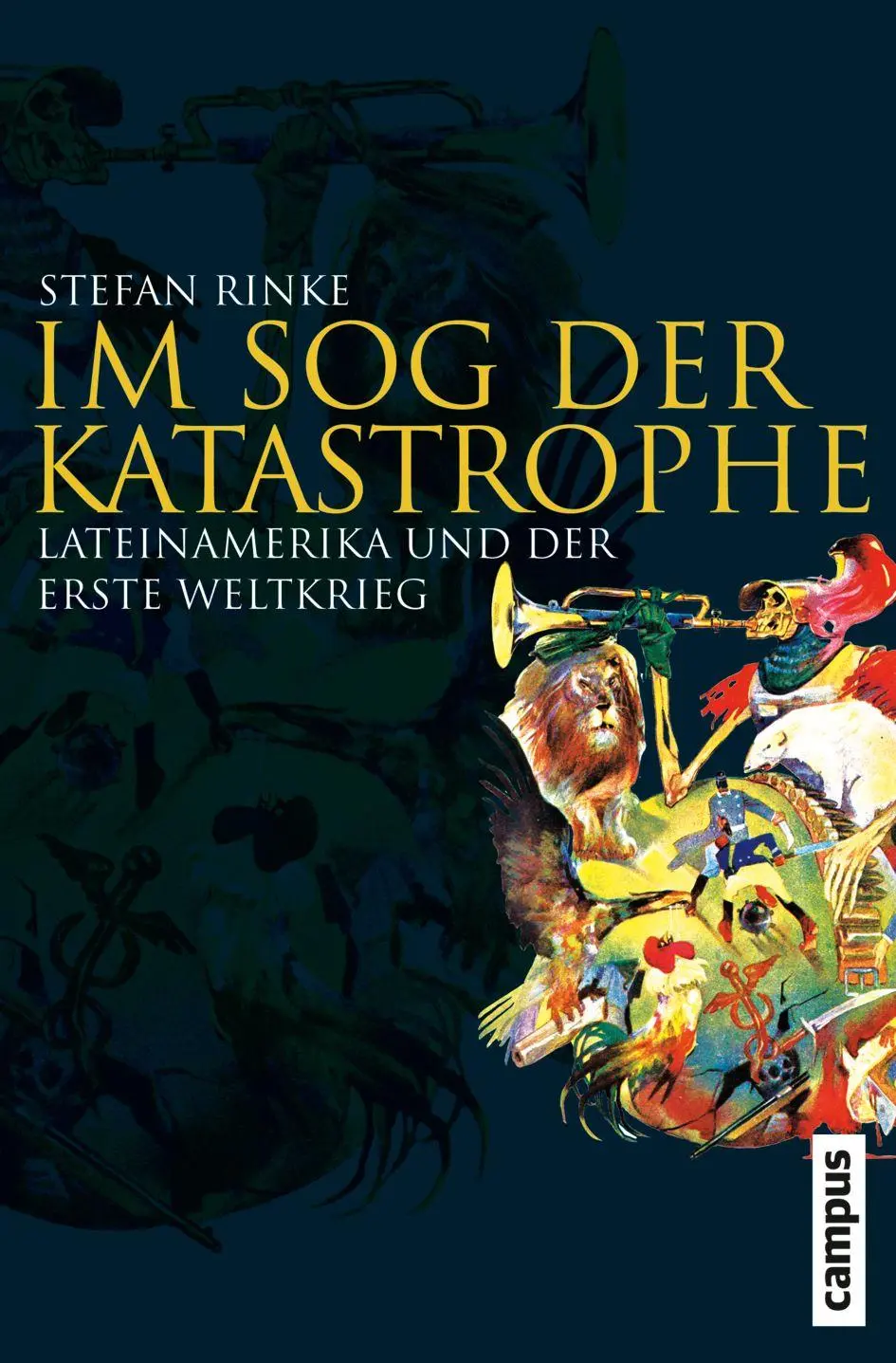 Rinke, Stefan: Im Sog der Katastrophe
