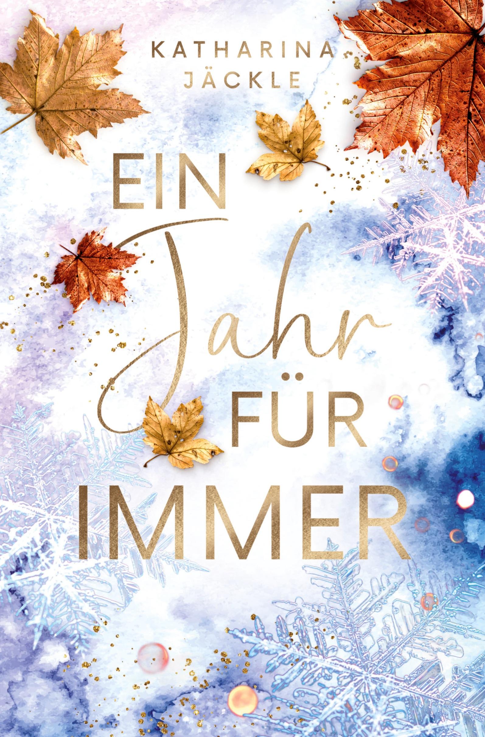 Cover: 9783759250438 | Ein Jahr für immer | Katharina Jäckle | Taschenbuch | 344 S. | Deutsch