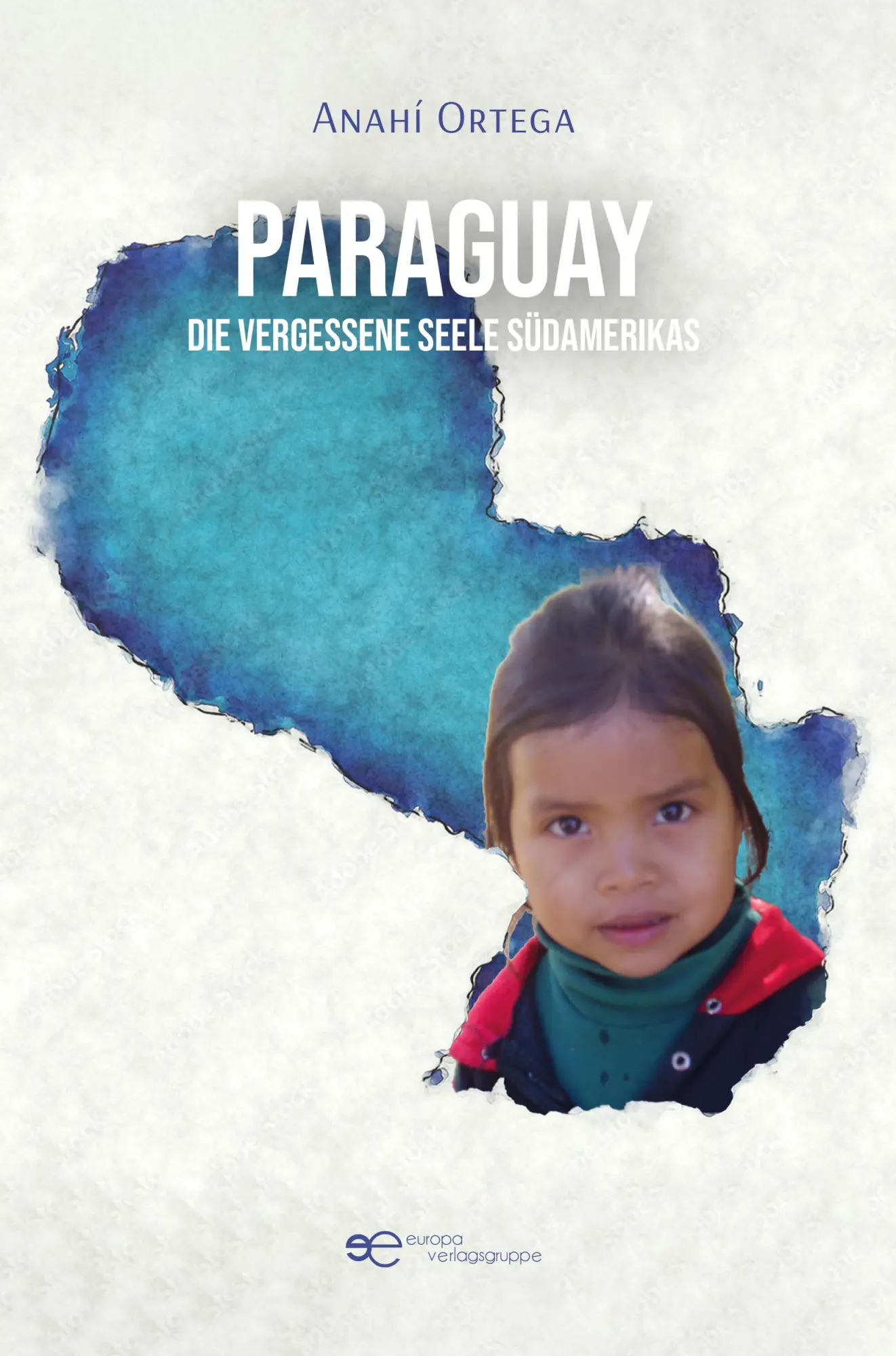 Cover: 9791257030438 | PARAGUAY - DIE VERGESSENE SEELE SÜDAMERIKAS | Anahí Ortega | Buch