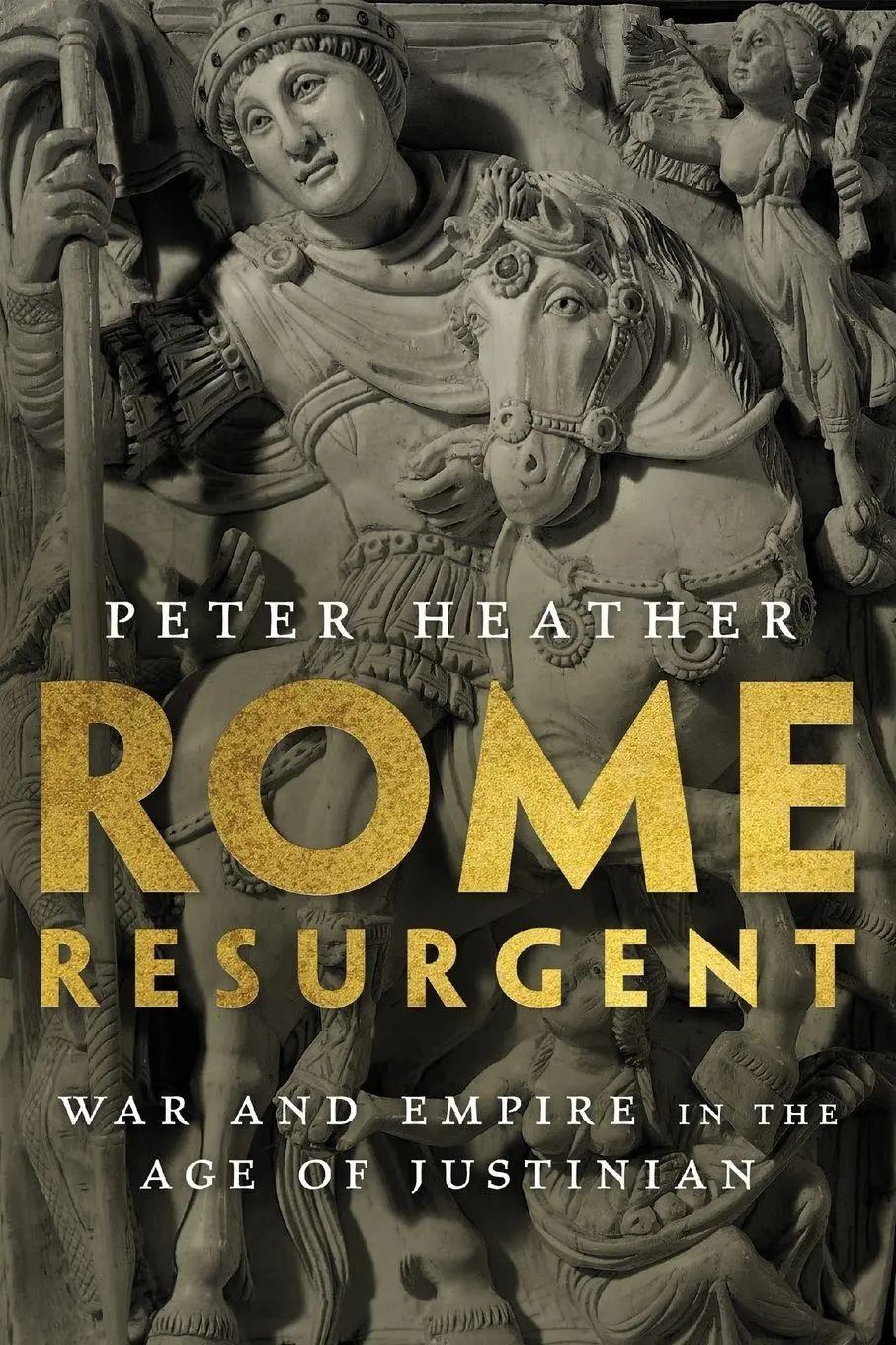 Cover: 9780197500538 | Rome Resurgent | War and Empire in the Age of Justinian | Heather