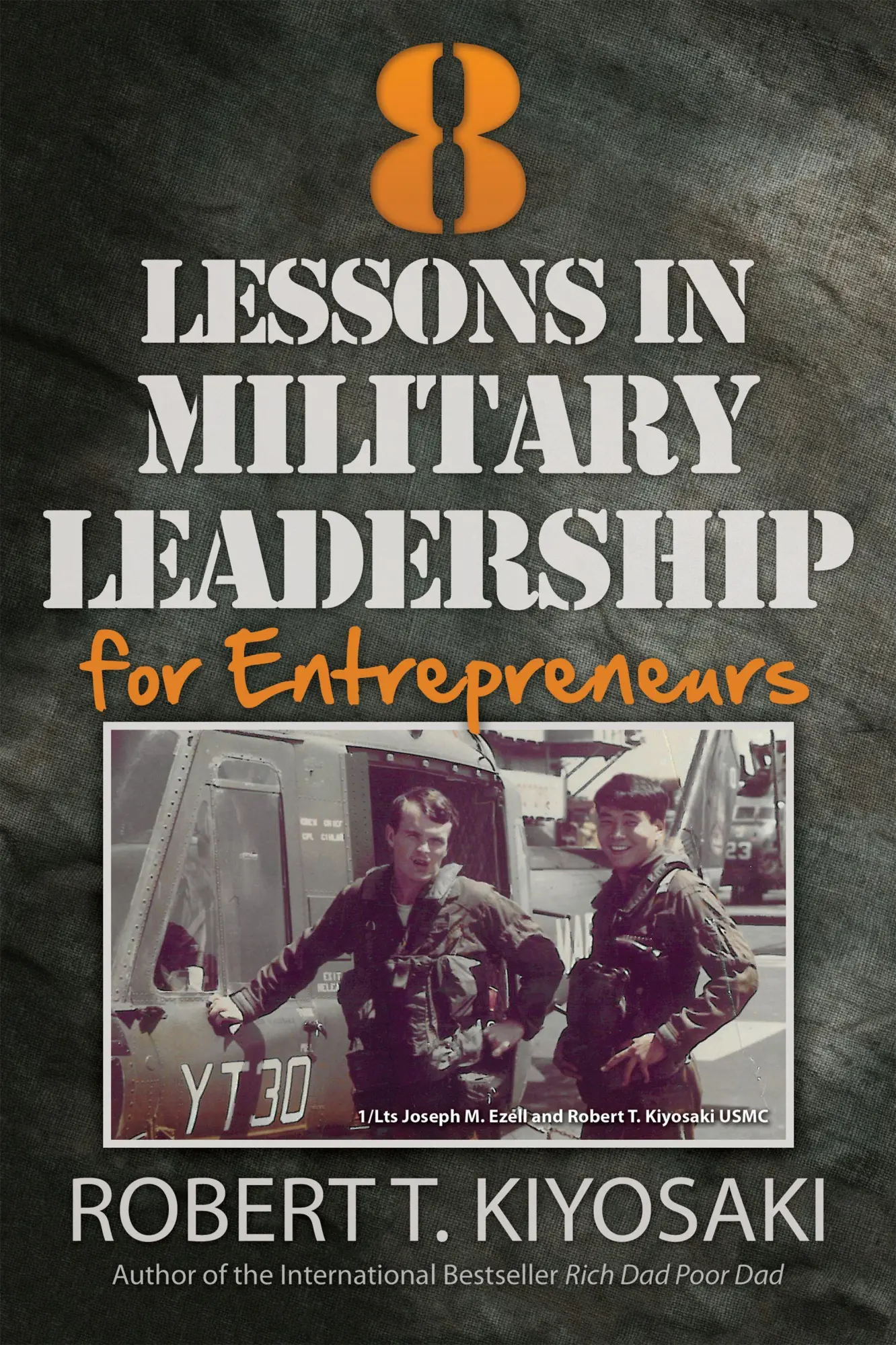 Cover: 9781612680538 | 8 Lessons in Military Leadership for Entrepreneurs | Robert T Kiyosaki