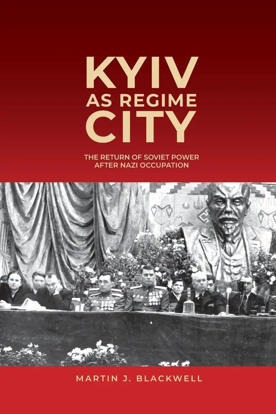 Cover: 9781648250538 | Kyiv as Regime City | The Return of Soviet Power After Nazi Occupation
