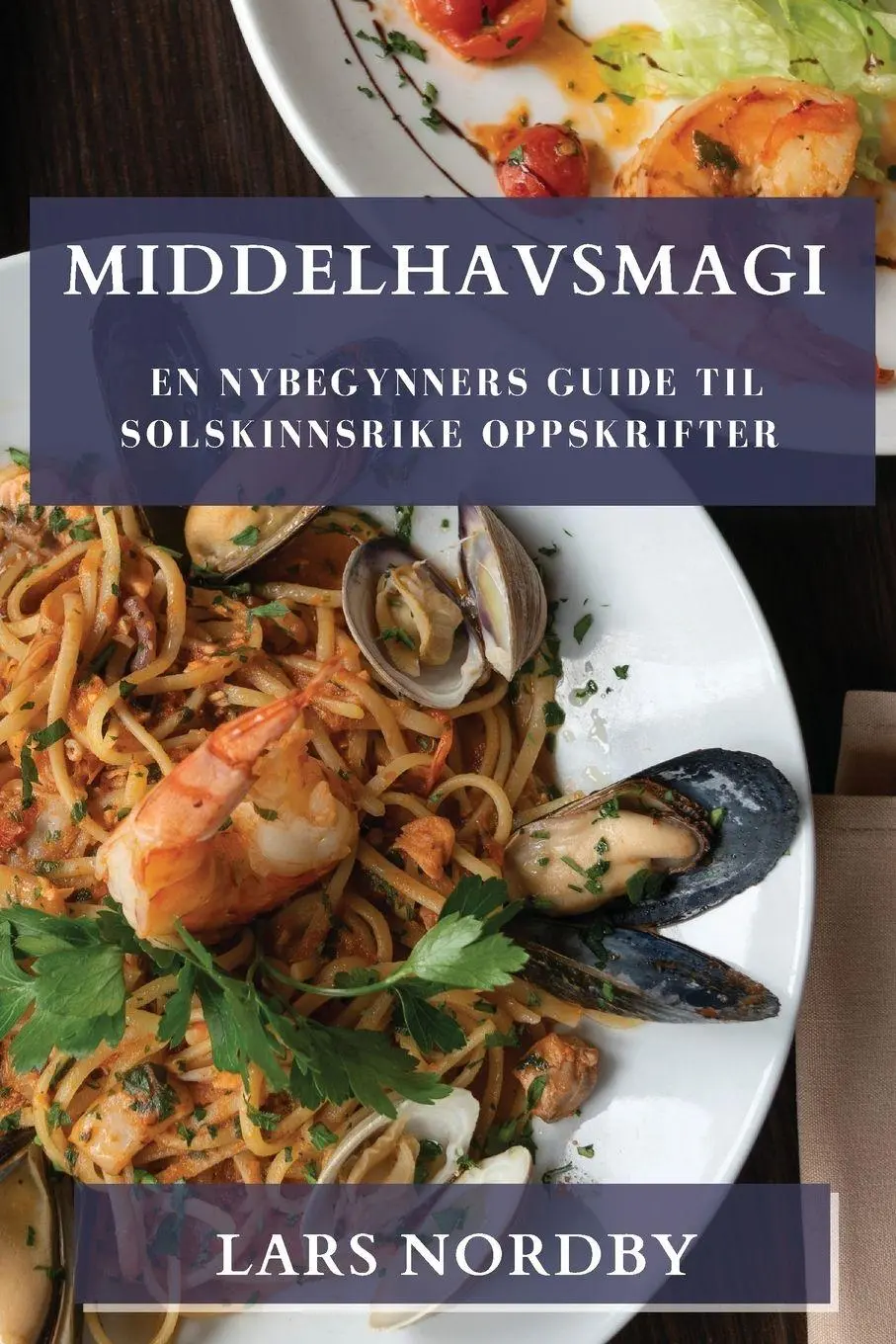 Cover: 9781835500538 | Middelhavsmagi | En Nybegynners Guide til Solskinnsrike Oppskrifter