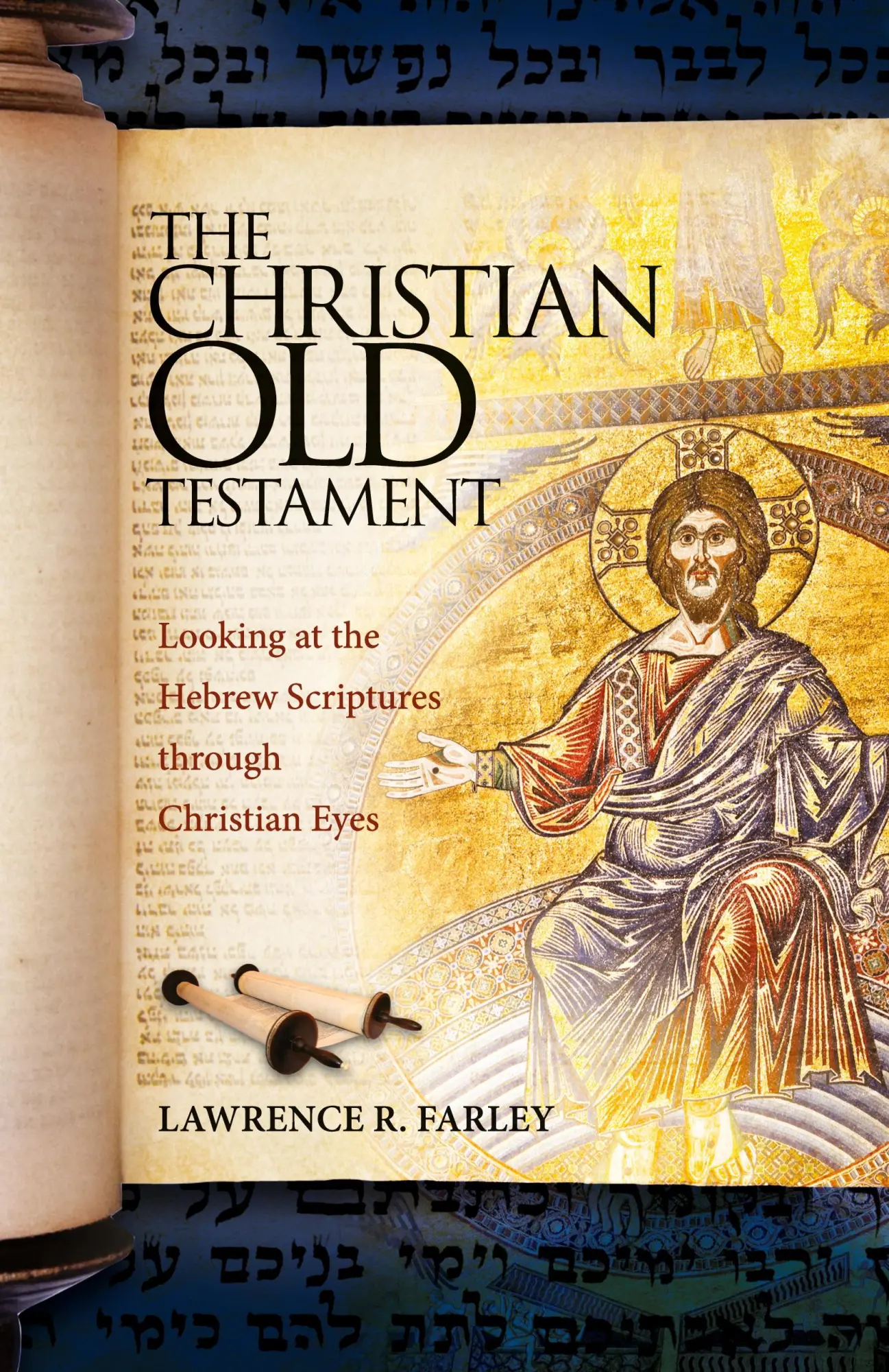 Cover: 9781936270538 | The Christian Old Testament | Lawrence R. Farley | Taschenbuch | 2012
