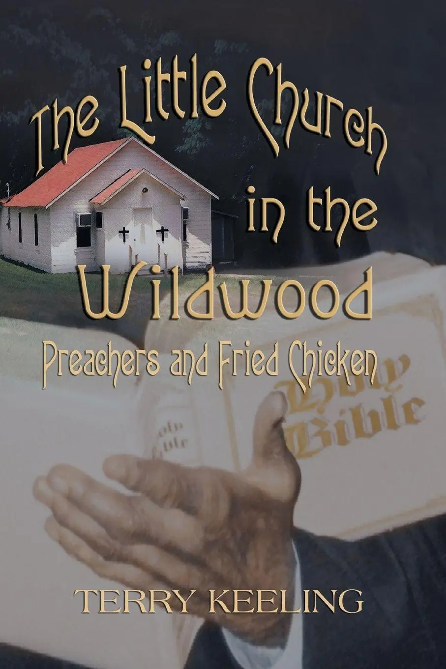 Cover: 9781940130538 | The Little Church in the Wildwood | Preachers and Fried Chicken | Buch