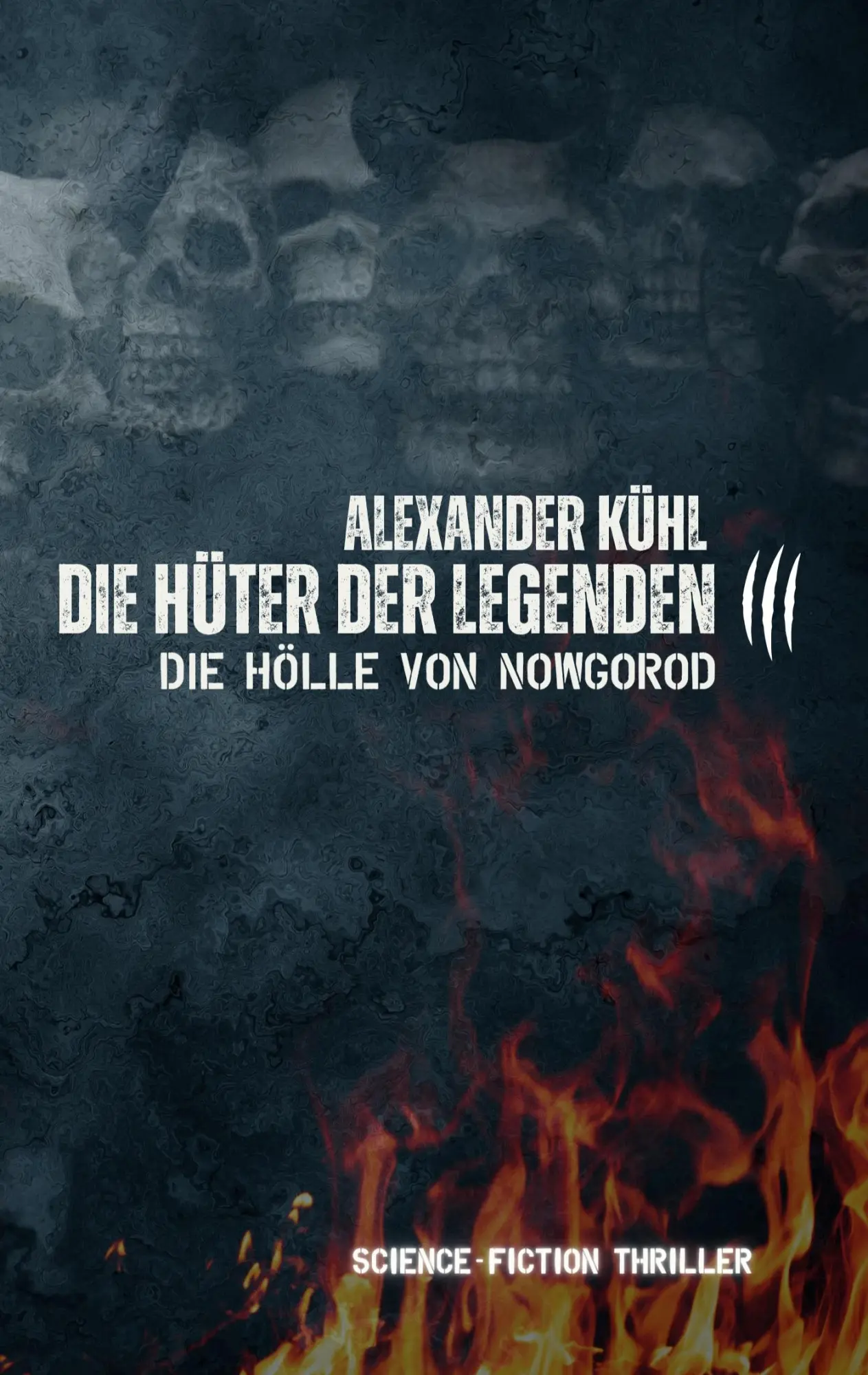 Cover: 9783695100538 | Hüter der Legenden 3 | Die Hölle von Nowgorod | Alexander Kühl | Buch