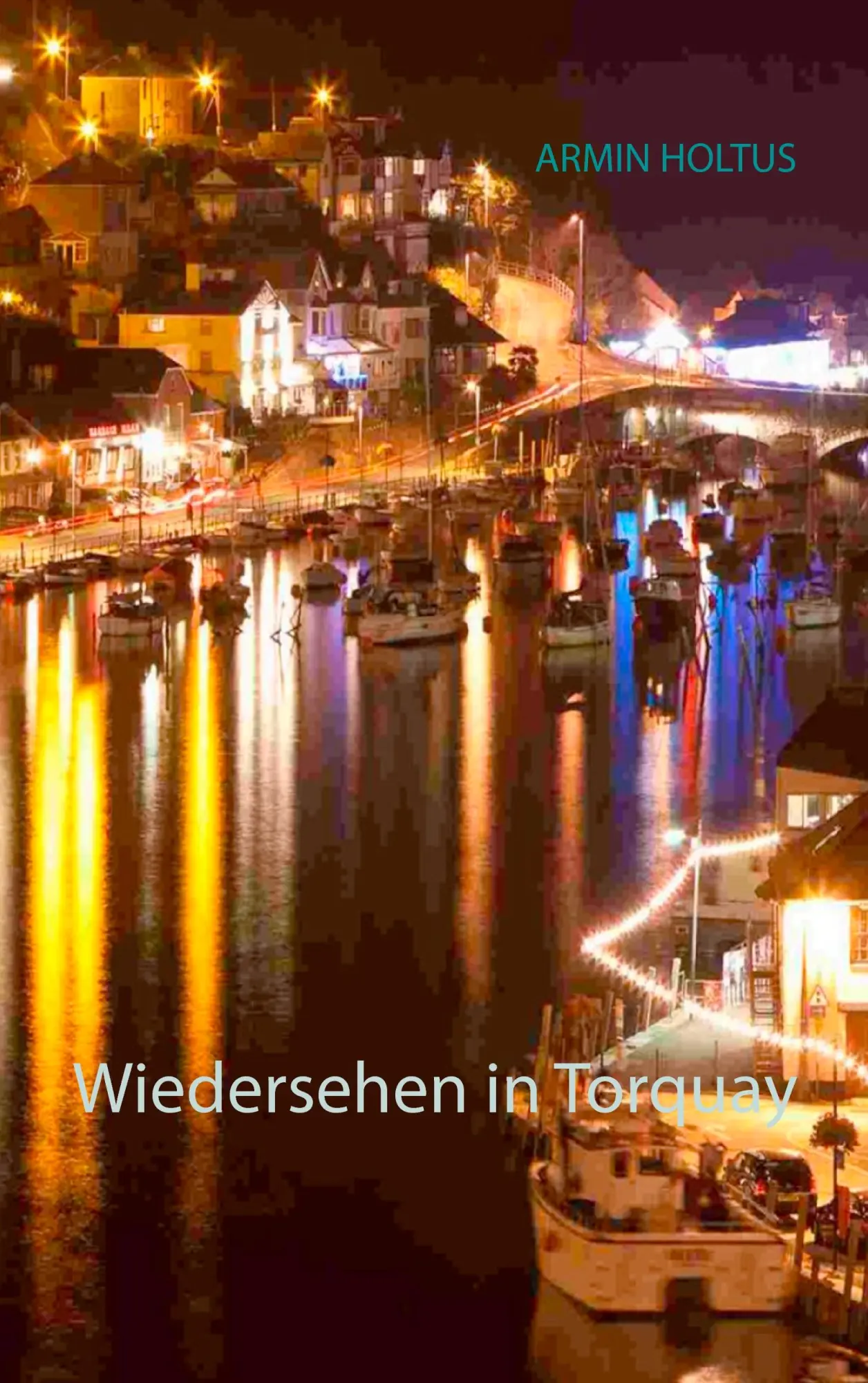 Cover: 9783740710538 | Wiedersehen in Torquay | Armin Holtus | Taschenbuch | 212 S. | Deutsch