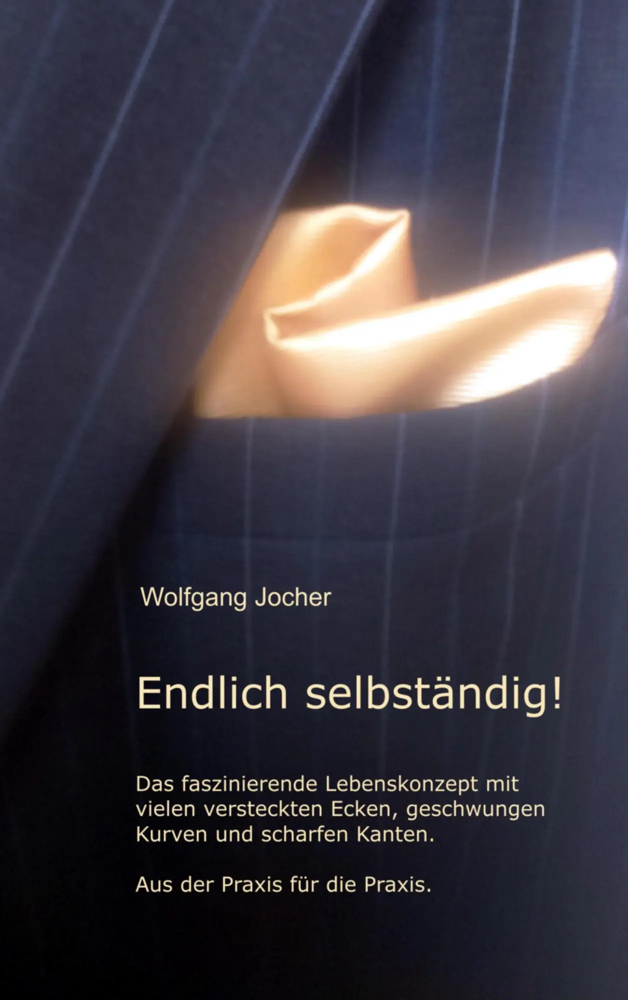 Cover: 9783752830538 | Endlich selbständig | Wolfgang Jocher | Taschenbuch | 116 S. | Deutsch