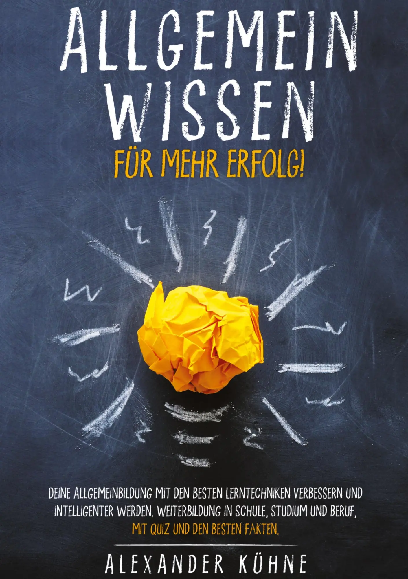 Cover: 9783754670538 | Allgemeinwissen für mehr Erfolg! | Alexander Kühne | Buch | 204 S.