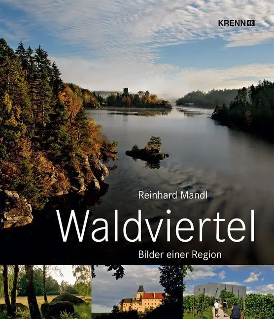 Cover: 9783990050538 | Waldviertel | Bilder einer Region | Reinhard Mandl | Buch | Deutsch