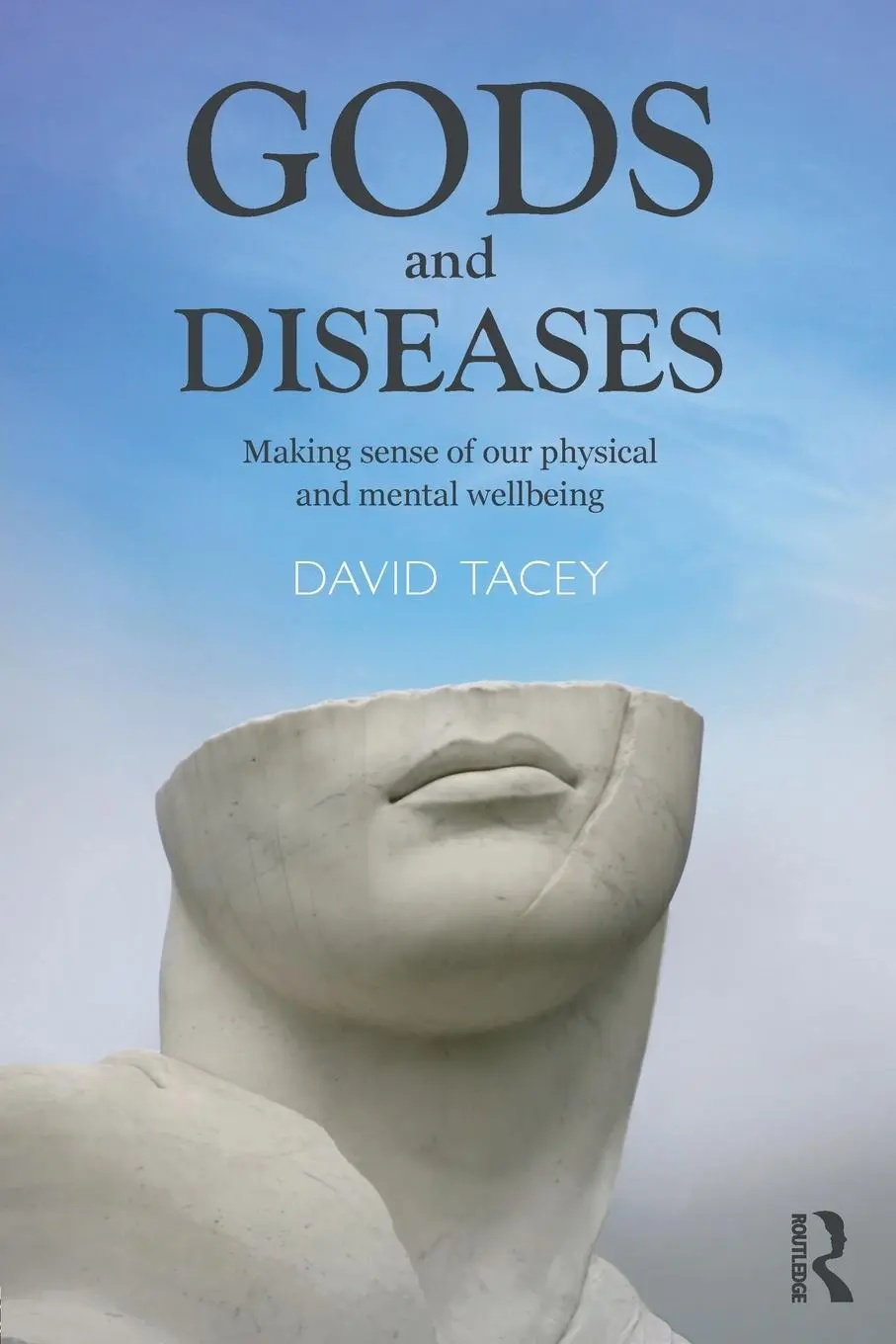 Cover: 9780415520638 | Gods and Diseases | Making sense of our physical and mental wellbeing