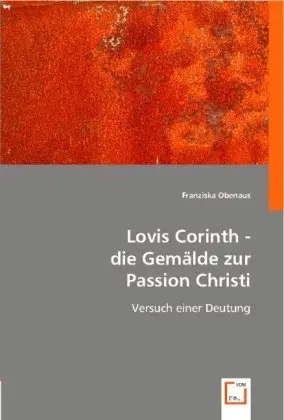 Cover: 9783836450638 | Lovis Corinth - die Gemälde zur Passion Christi | Franziska Obenaus