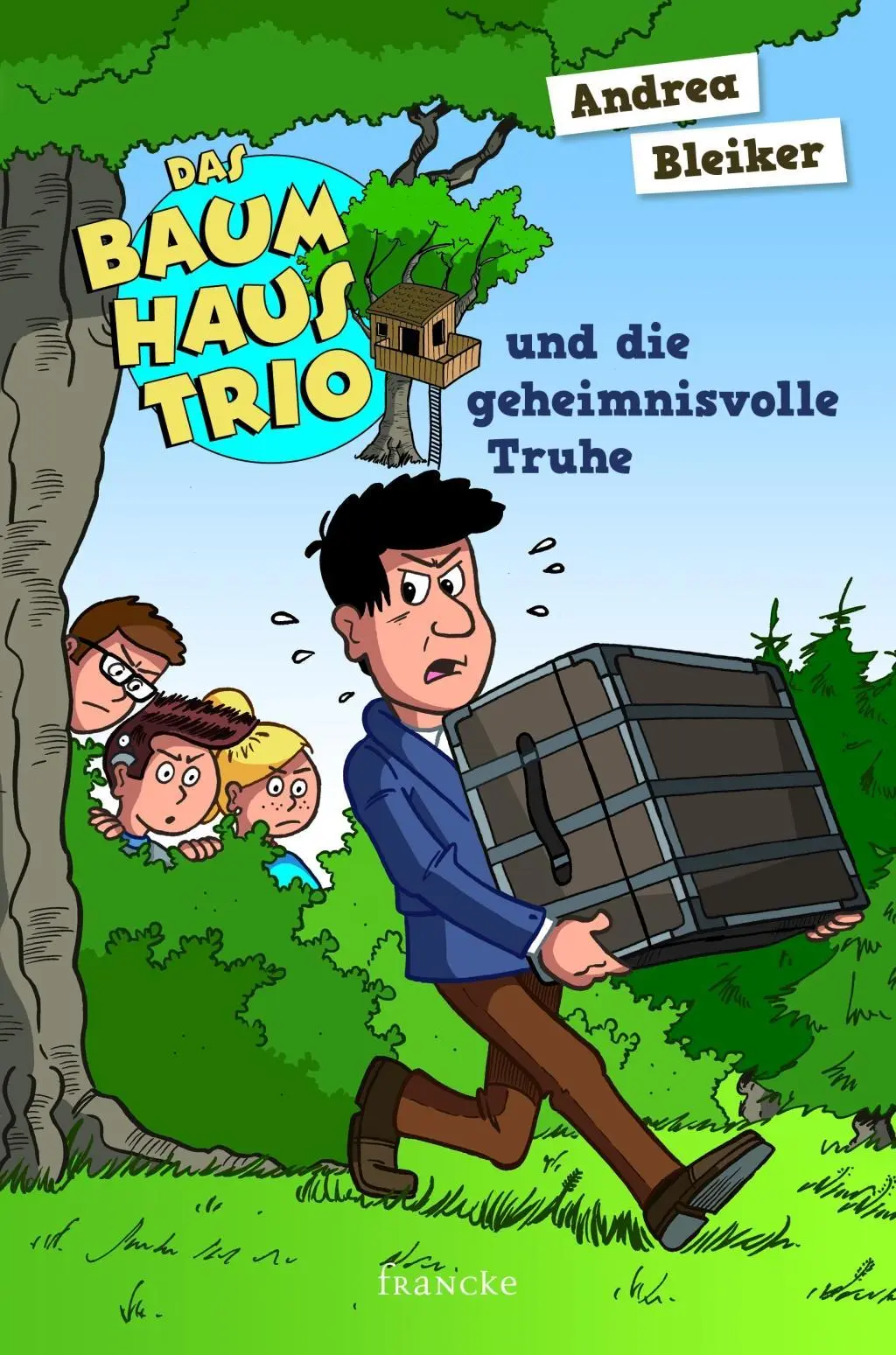 Cover: 9783963620638 | Das Baumhaustrio und die geheimnisvolle Truhe | Andrea Bleiker | Buch