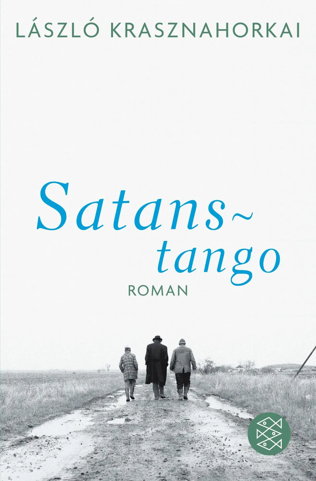 Cover: 9783596180738 | Satanstango | Roman | László Krasznahorkai | Taschenbuch | 320 S.