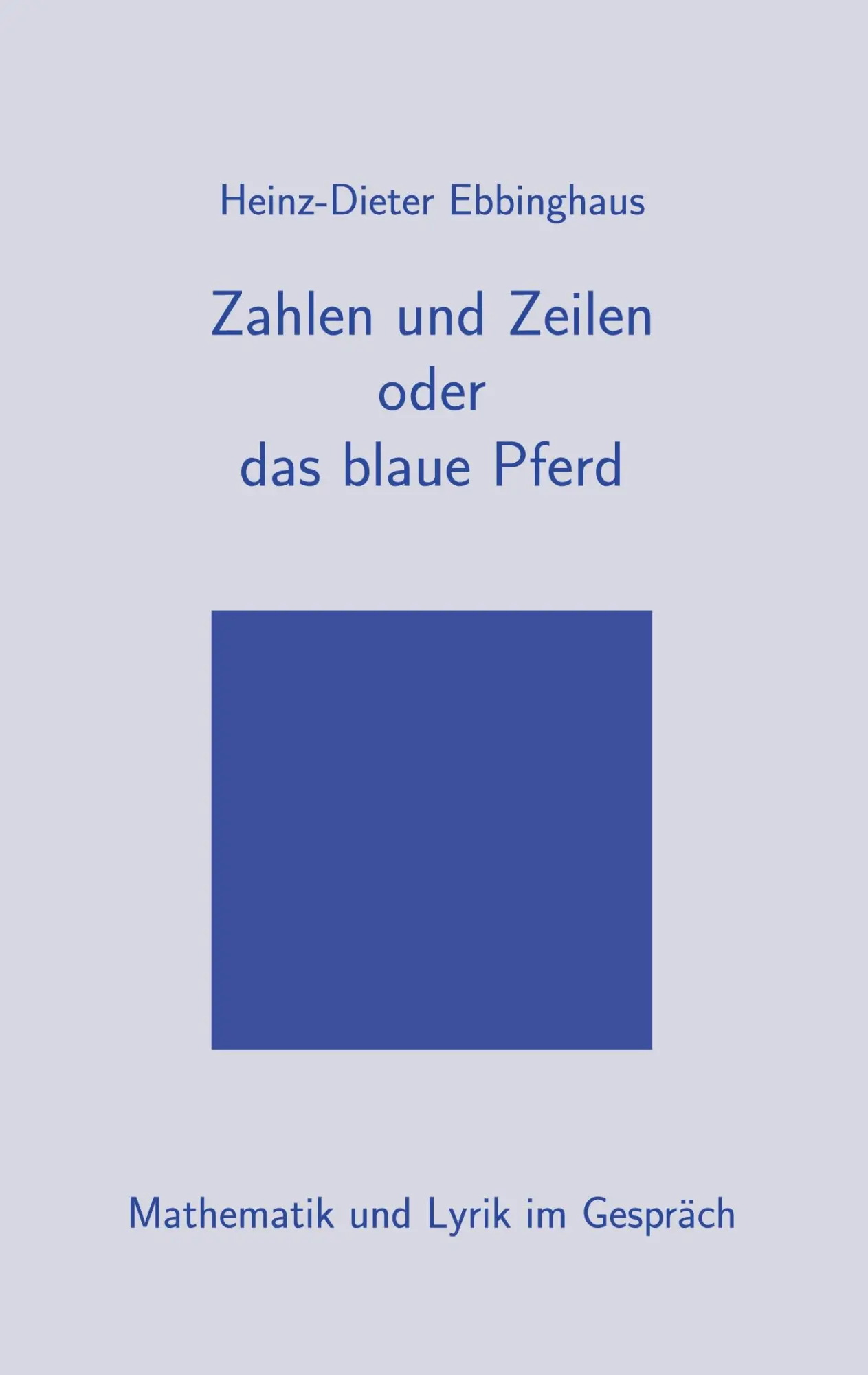 Cover: 9783751990738 | Zahlen und Zeilen oder das blaue Pferd | Heinz-Dieter Ebbinghaus