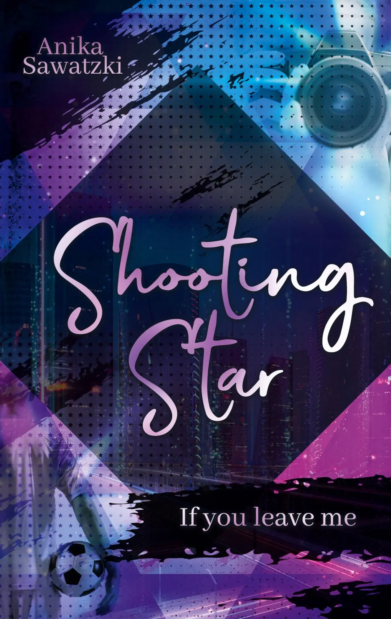 Cover: 9783757860738 | Shooting Star | If you leave me | Anika Sawatzki | Taschenbuch | 2023
