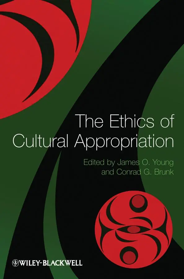 Cover: 9781444350838 | The Ethics of Cultural Appropriation | James O Young (u. a.) | Buch