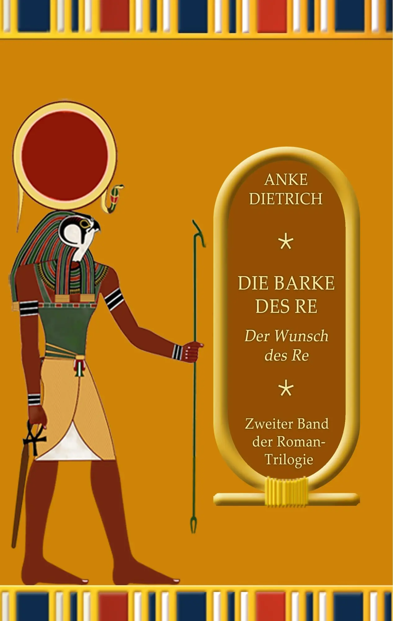 Cover: 9783744810838 | Die Barke des Re - Der Wunsch des Re - | Anke Dietrich | Buch | 372 S.