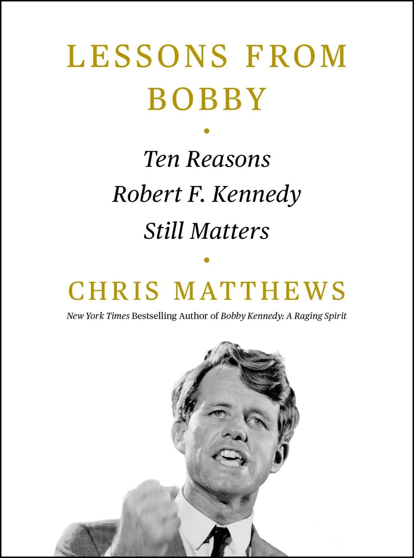 Cover: 9781668010938 | Lessons from Bobby | Ten Reasons Robert F. Kennedy Still Matters