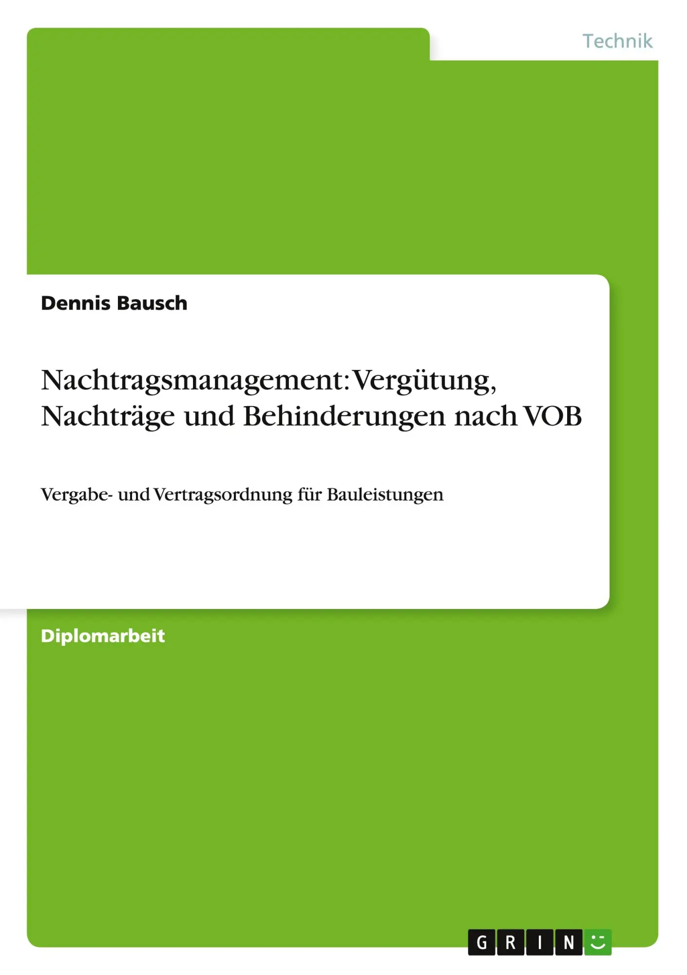 Cover: 9783640230938 | Nachtragsmanagement: Vergütung, Nachträge und Behinderungen nach VOB