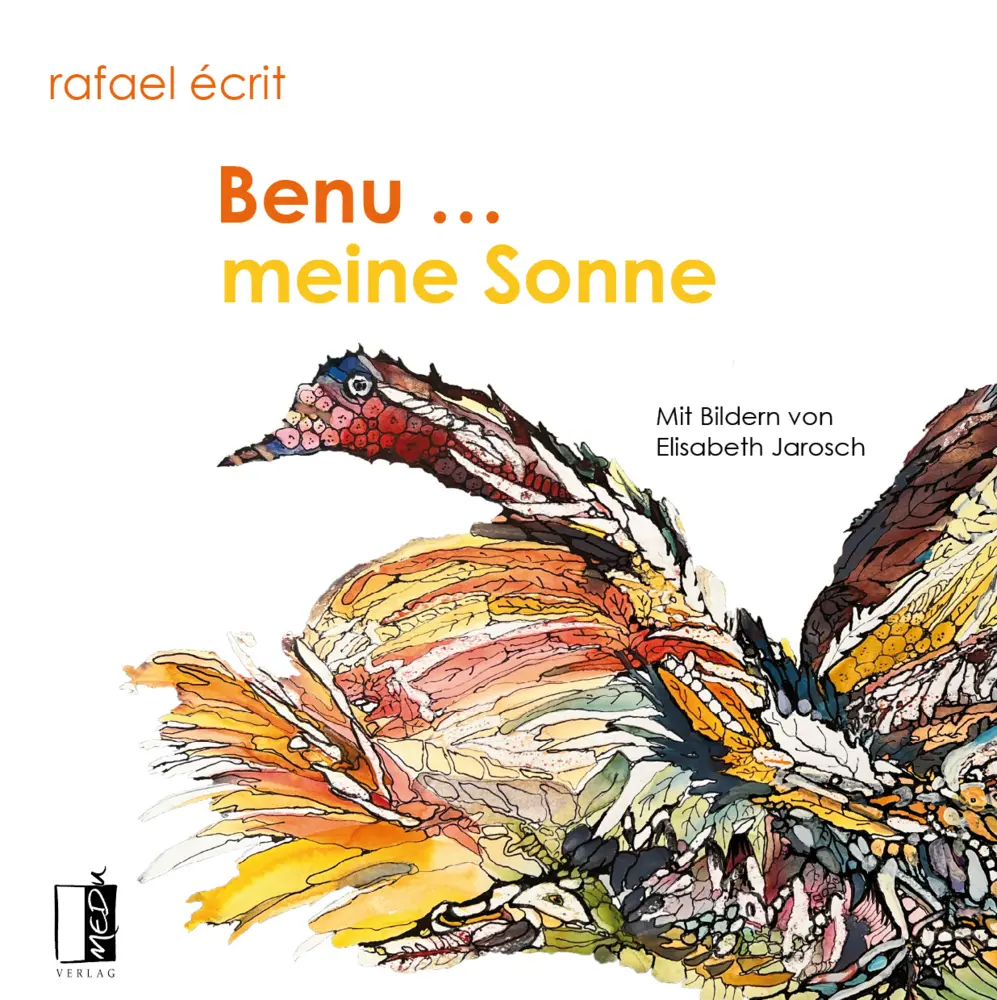 Cover: 9783963520938 | Benu ... meine Sonne | Rafael Écrit | Buch | Gebunden | Deutsch | 2022