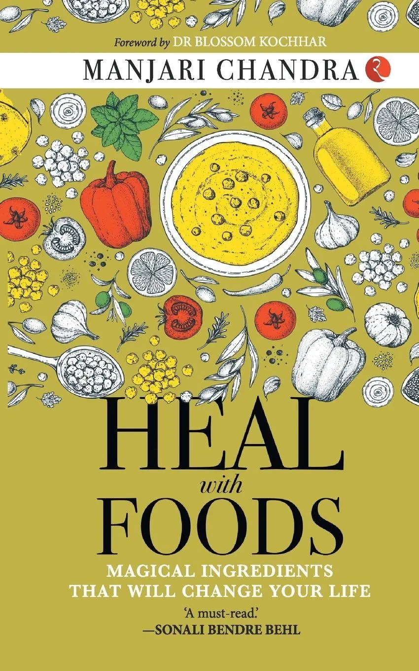 Cover: 9789355200938 | HEAL WITH FOODS | MAGICAL INGREDIENTS THAT WILL CHANGE YOUR LIFE