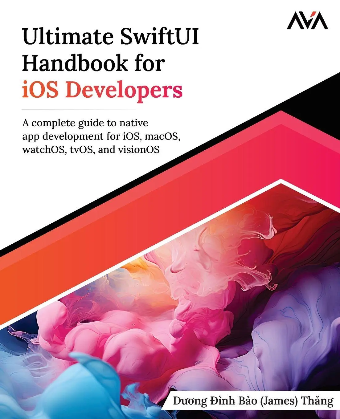 Cover: 9789388590938 | Ultimate SwiftUI Handbook for iOS Developers | D¿¿ng ¿ình B¿o Th¿ng Cover: 9789388590938 | Ultimate SwiftUI Handbook for iOS Developers | D¿¿ng ¿ình B¿o Th¿ng