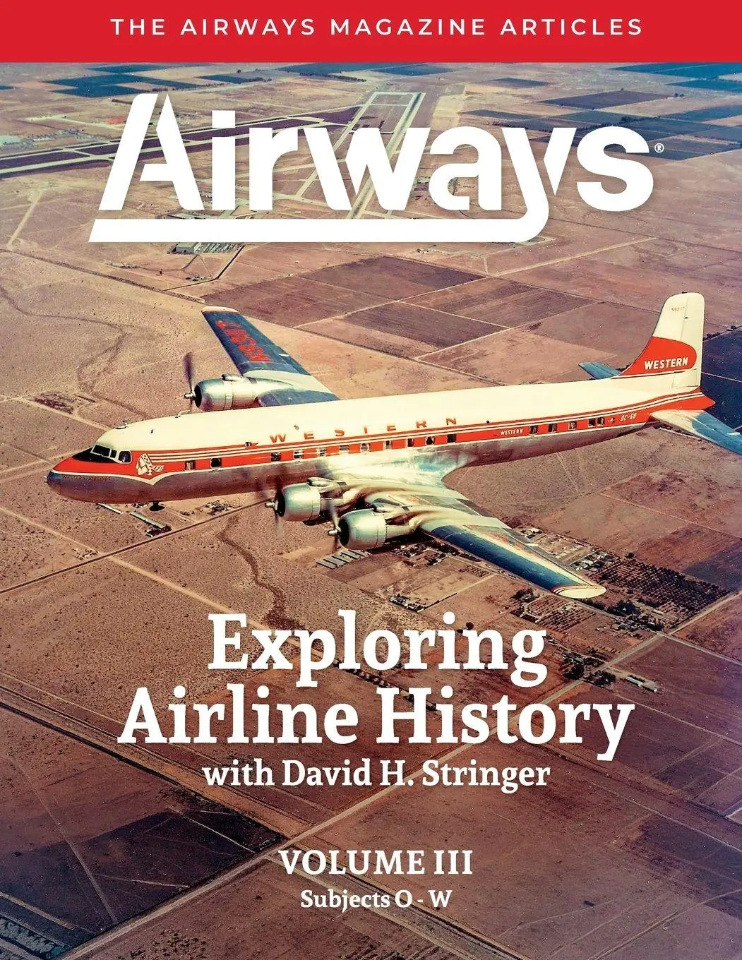Cover: 9798234060938 | Exploring Airline History with David H. Stringer, Volume Three,...