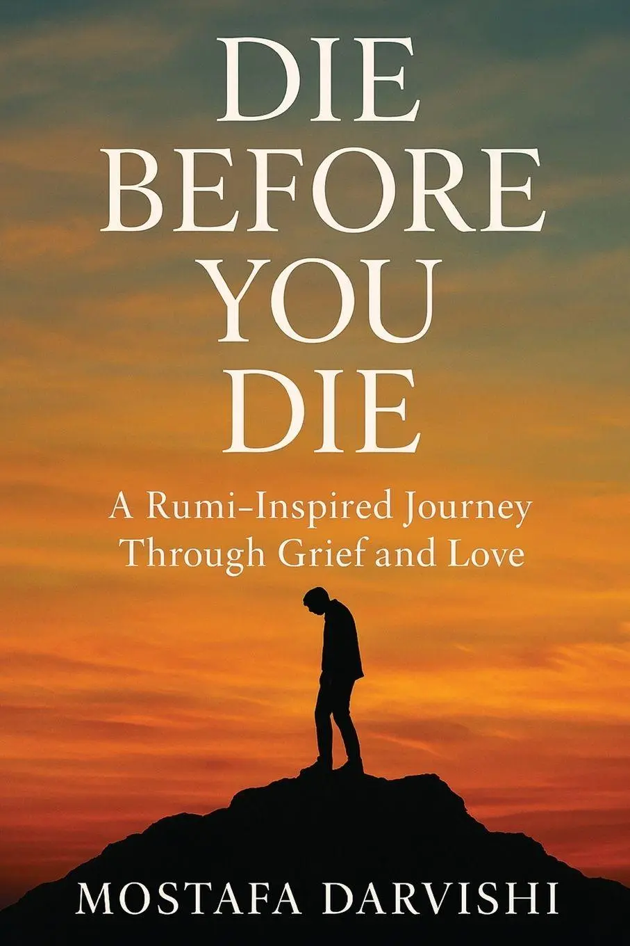 Cover: 9798895700938 | Die Before You Die | A Rumi-Inspired Journey Through Grief and Love