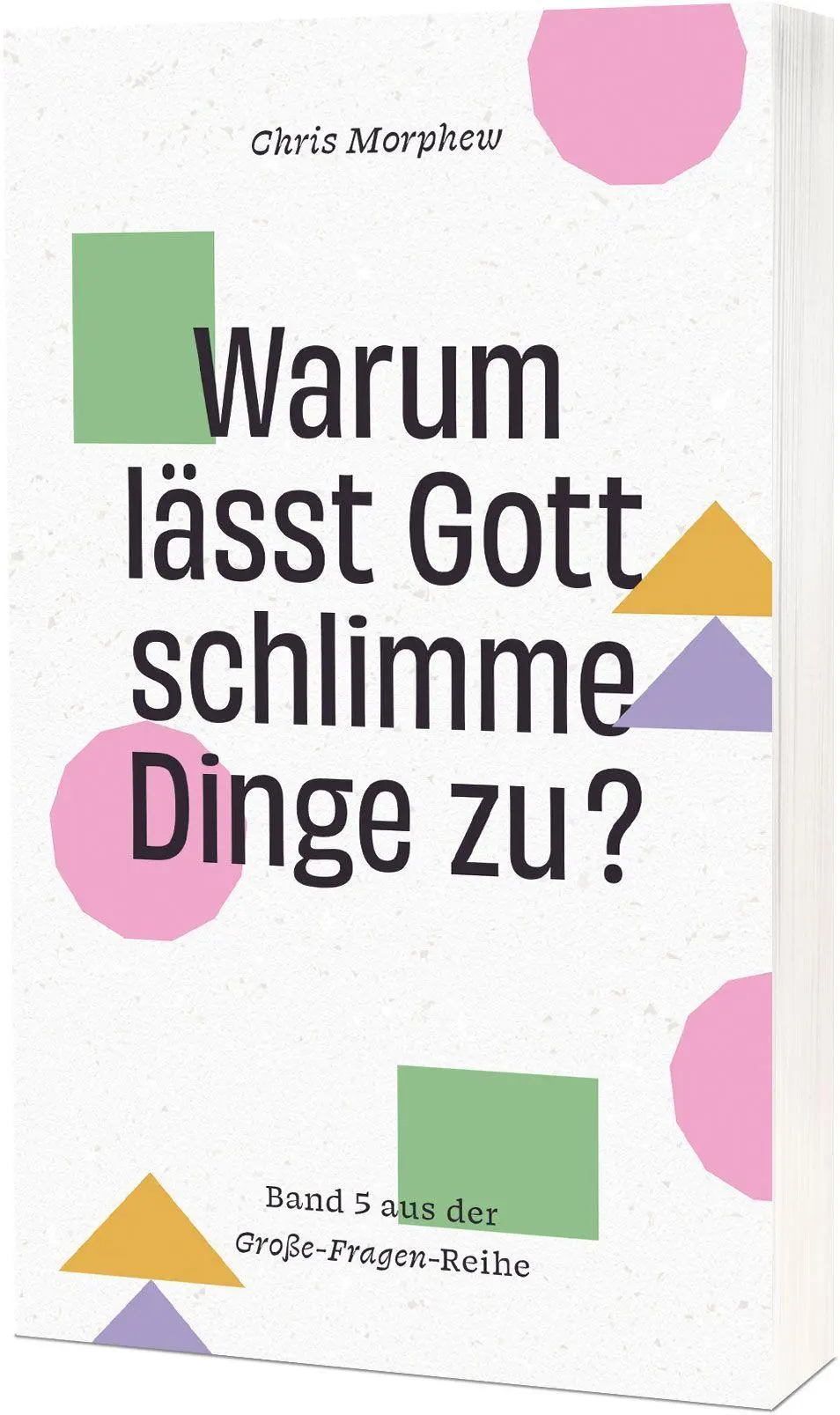 Cover: 9783989631038 | Warum lässt Gott schlimme Dinge zu? | Chris Morphew | Taschenbuch