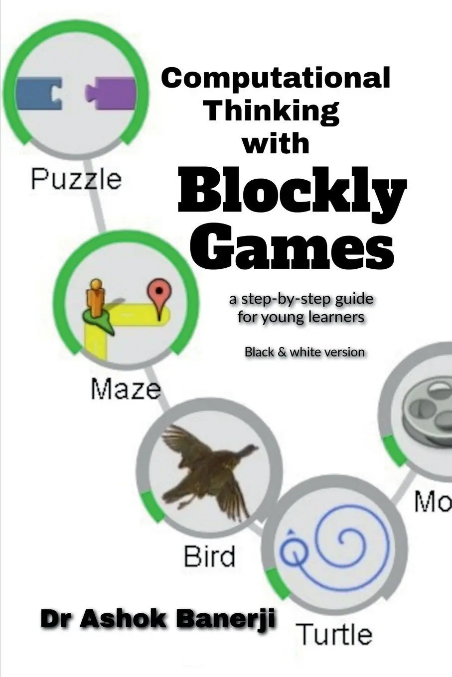 Cover: 9798890261038 | Computational Thinking with Blockly Games (B&amp;W version) | Vivek Kumar