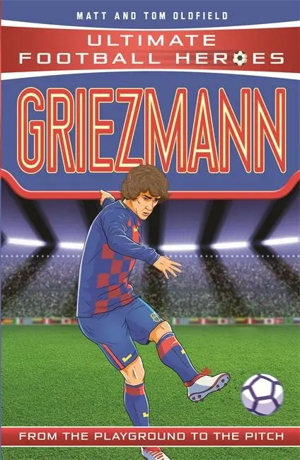 Cover: 9781789461138 | Ultimate Football Heroes: Griezmann (Top Ballers 6) | Oldfield (u. a.)