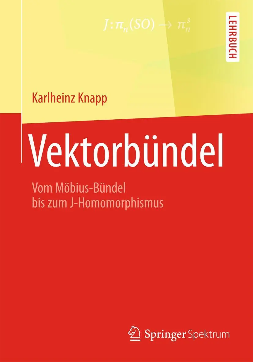 Cover: 9783658031138 | Vektorbündel | Vom Möbius-Bündel bis zum J-Homomorphismus | Knapp Cover: 9783658031138 | Vektorbündel | Vom Möbius-Bündel bis zum J-Homomorphismus | Knapp