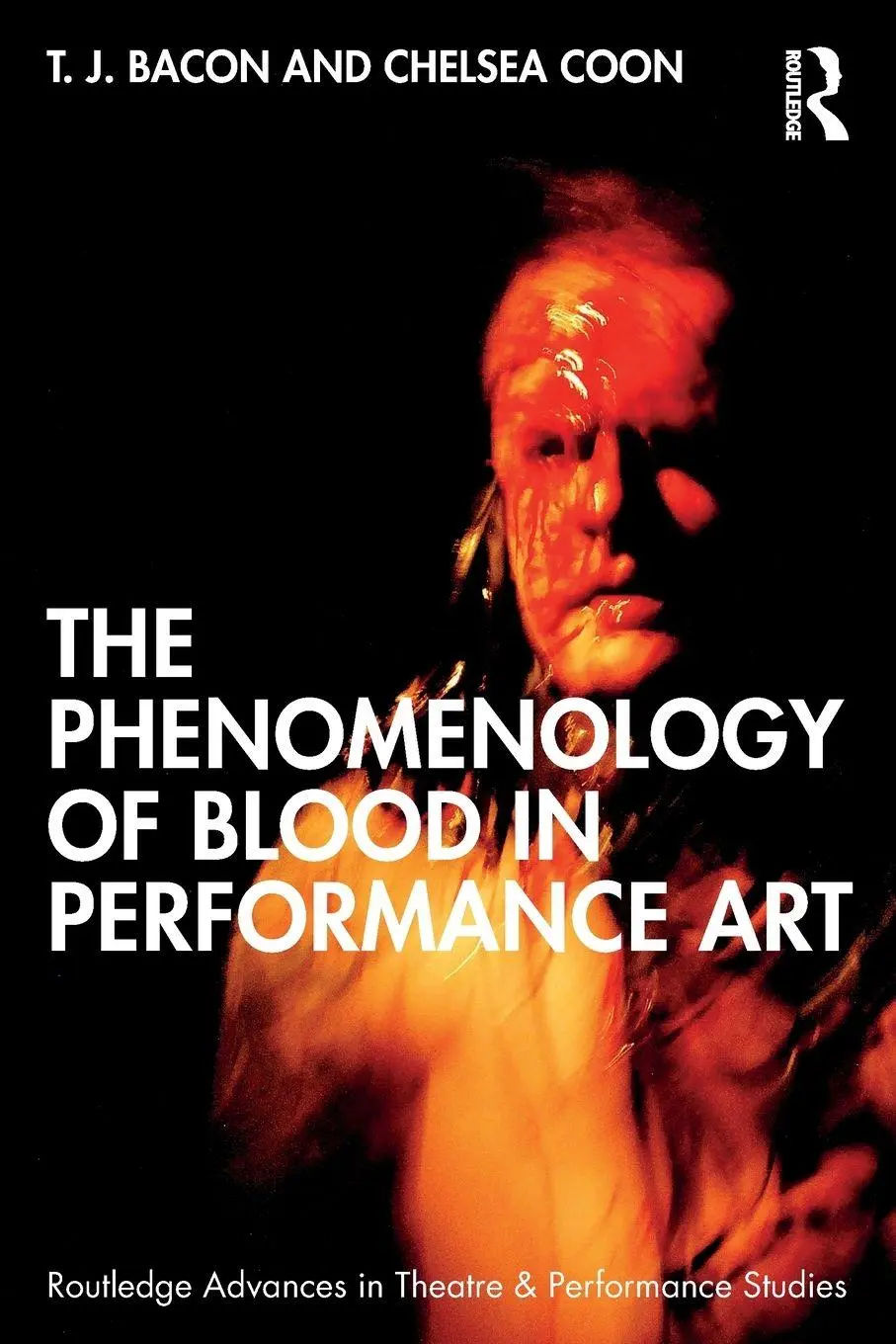 Cover: 9780367191238 | The Phenomenology of Blood in Performance Art | T. J. Bacon (u. a.)