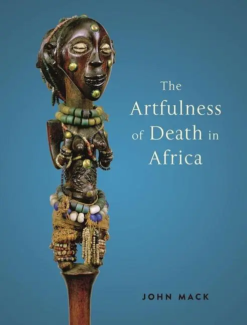 Cover: 9781789141238 | The Artfulness of Death in Africa | John Mack | Buch | Englisch | 2019