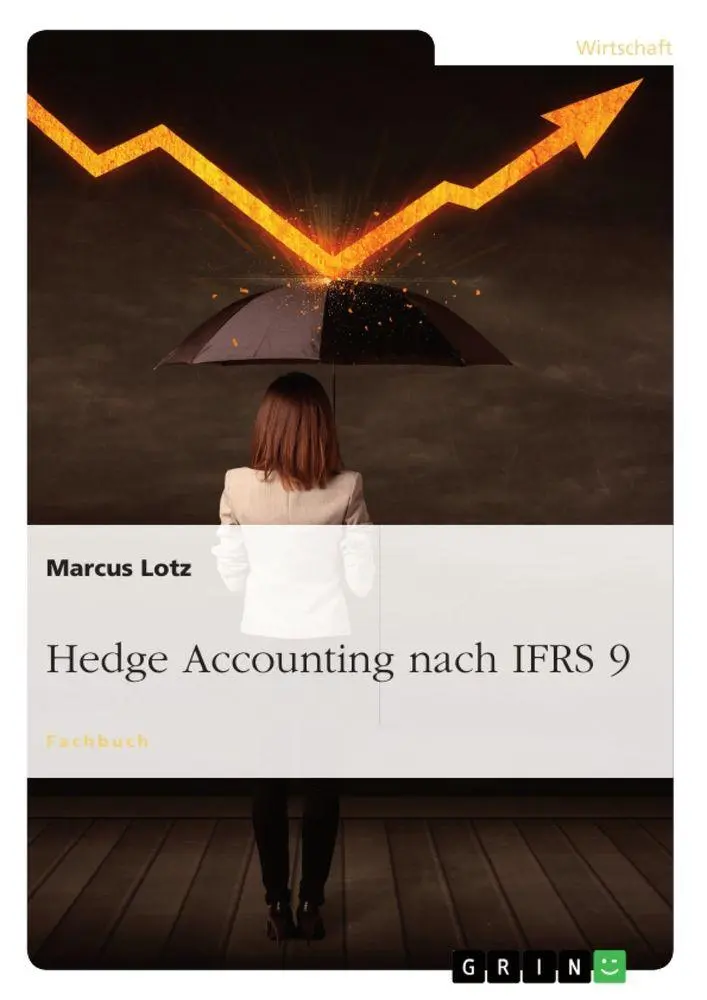Cover: 9783668471238 | Hedge Accounting nach IFRS 9 | Marcus Lotz | Taschenbuch | 120 S.