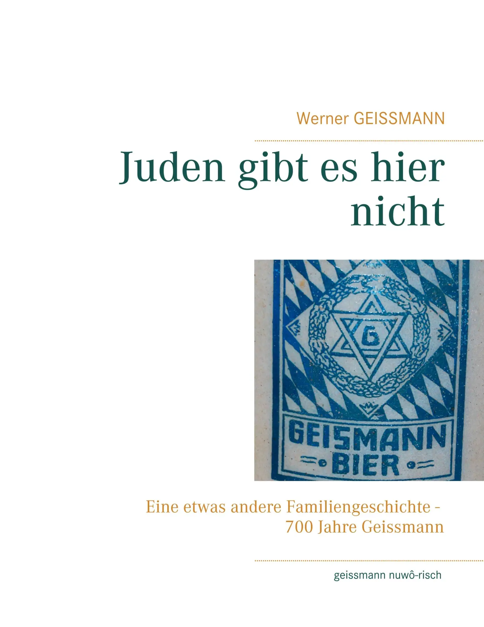 Cover: 9783735791238 | Juden gibt es hier nicht | Werner Geissmann | Taschenbuch | 264 S.