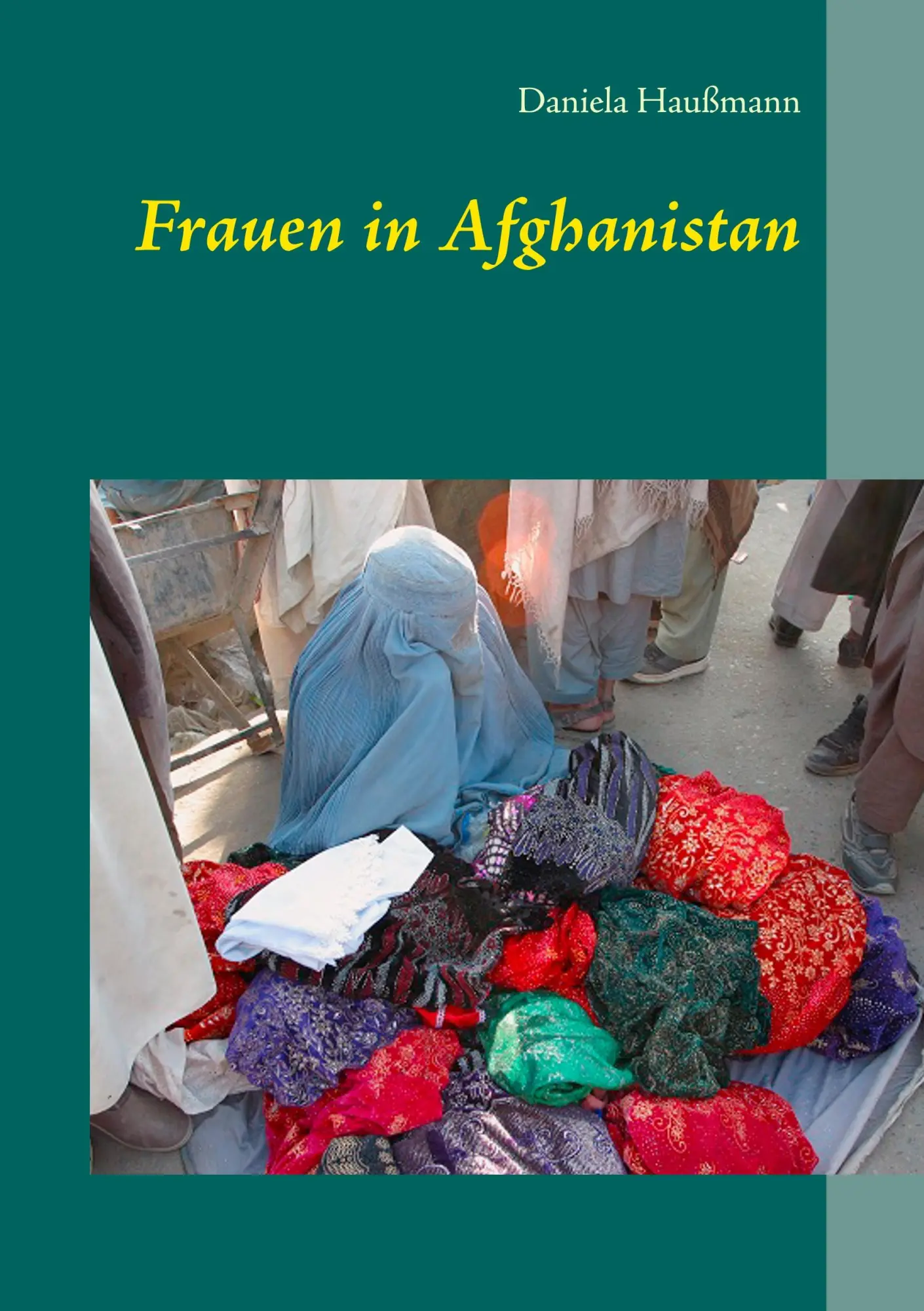 Cover: 9783746061238 | Frauen in Afghanistan | Daniela Haußmann | Taschenbuch | 164 S. | 2018
